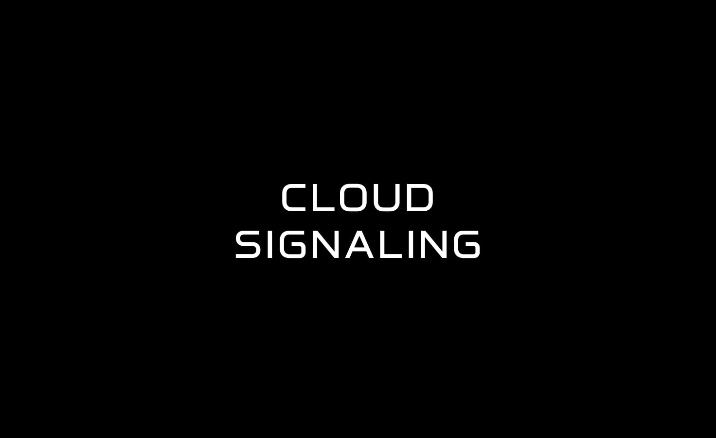 Cloud Signaling